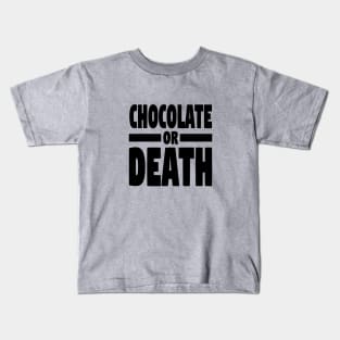 Chocolate or death Kids T-Shirt
